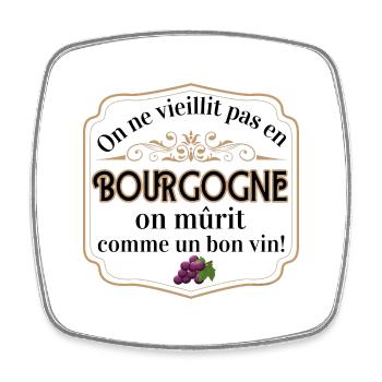Bourgogne: Mûrir comme un bon vin - Magnet carré - blanc - Devant