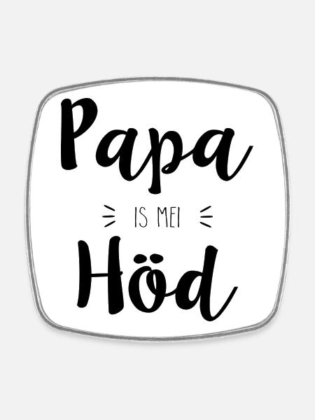 Papa is mei Höd - Viereckiger Kühlschrankmagnet - Weiß
