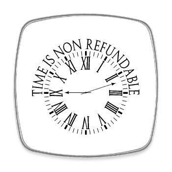 Le temps n’est pas remboursable - Magnet carré - blanc - Devant