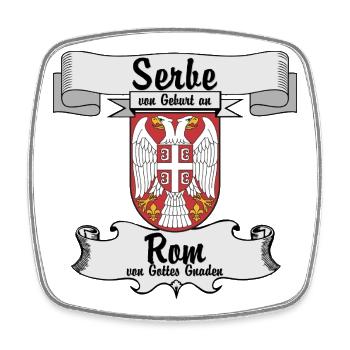 Serb by birth. Rome by the grace of God. - Square fridge magnet - white - Front