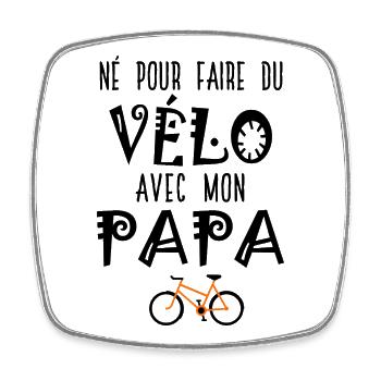 Né pour faire du vélo avec mon papa – Body Bébé - Magnet carré - blanc - Devant