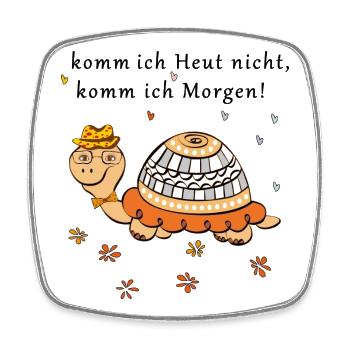 Schildkröte, komm ich Heut nicht, komm ich Morgen - Viereckiger Kühlschrankmagnet - Weiß - Vorne
