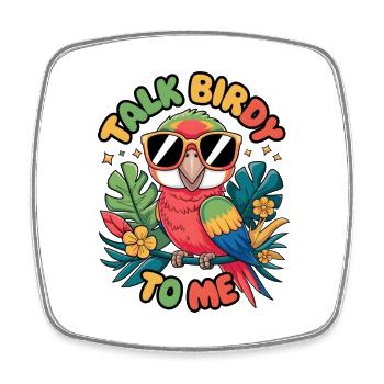 Talk Birdy To Me - Square fridge magnet - white - Front