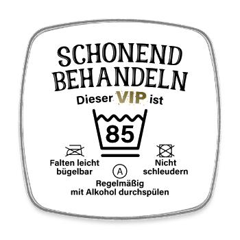 85. Geburtstag Schonend Behandeln 85 VIP ist 85 - Viereckiger Kühlschrankmagnet - Weiß - Vorne