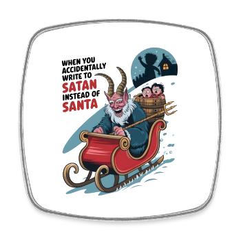 Accidentally Write To Satan Instead Of Santa - Square fridge magnet - white - Front