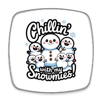 Chillin' With My Snowmies! - Square fridge magnet - white - Front