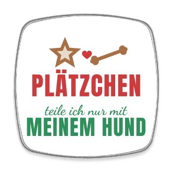 Plätzchen teile ich nur mit meinem Hund - Viereckiger Kühlschrankmagnet - Weiß - Vorne