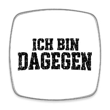 Ich bin dagegen - cooler Spruch - Viereckiger Kühlschrankmagnet - Weiß - Vorne
