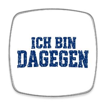 Ich bin dagegen - cooler Spruch - Viereckiger Kühlschrankmagnet - Weiß - Vorne