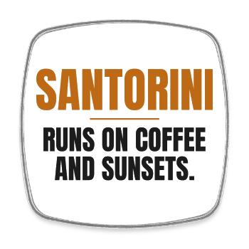 Santorini lebt von Kaffee und Sonnenuntergängen - Viereckiger Kühlschrankmagnet - Weiß - Vorne