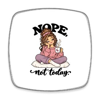 Frecher Spruch - Nope, not today - süßes girl  - Viereckiger Kühlschrankmagnet - Weiß - Vorne