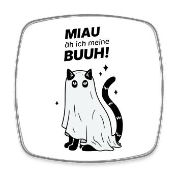 Miau äh ich meine Buuh! - Katze Gespenst Halloween - Viereckiger Kühlschrankmagnet - Weiß - Vorne