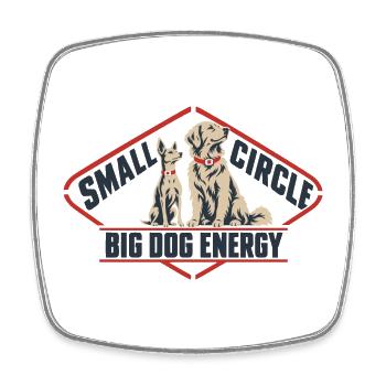 Small Circle Big Dog Energy lustiges Hundezitat - Viereckiger Kühlschrankmagnet - Weiß - Vorne