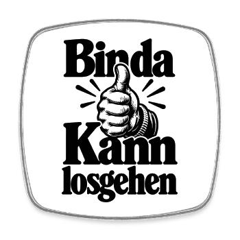 Bin da - Kann losgehen - Cooler Spruch - Viereckiger Kühlschrankmagnet - Weiß - Vorne