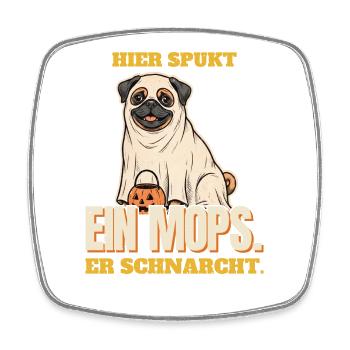 Hier spukt ein Mops, er schnarcht - Viereckiger Kühlschrankmagnet - Weiß - Vorne