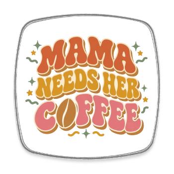 Mama braucht ihren Kaffee - Viereckiger Kühlschrankmagnet - Weiß - Vorne