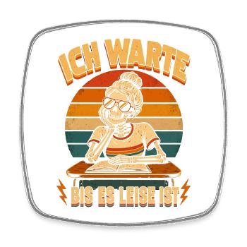 Ich warte bis es leise ist Lehrer - Viereckiger Kühlschrankmagnet - Weiß - Vorne