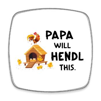 I Will Hendl This – Lustiger Papa Hühnerspruch - Viereckiger Kühlschrankmagnet - Weiß - Vorne