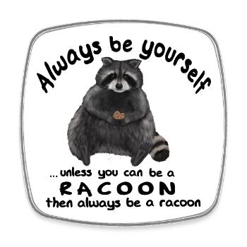 Always be yourself - Waschbär mit Keks - Viereckiger Kühlschrankmagnet - Weiß - Vorne
