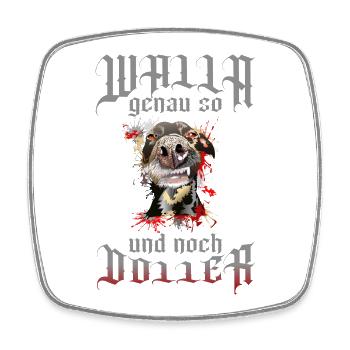 Dobermann Walla genau so und noch doller - Viereckiger Kühlschrankmagnet - Weiß - Vorne