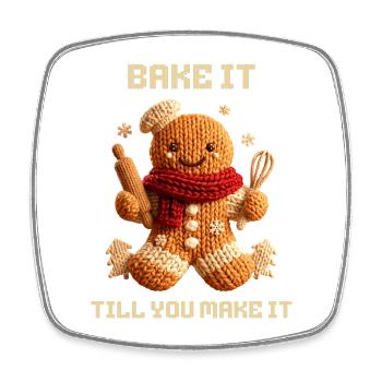 Lebkuchenmann Bäcker Bake It Till You Make It - Viereckiger Kühlschrankmagnet - Weiß - Vorne