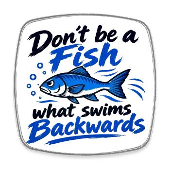 Sei kein Fisch: Schwimm voraus - Viereckiger Kühlschrankmagnet - Weiß - Vorne