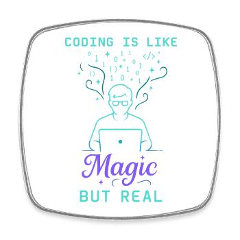 Coding Is Like Magic But Real - Viereckiger Kühlschrankmagnet - Weiß - Vorne