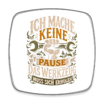 Keine Pause Werkzeug erholt sich - Viereckiger Kühlschrankmagnet - Weiß - Vorne