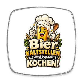 Bier kaltstellen ist auch irgendwie Kochen! - Viereckiger Kühlschrankmagnet - Weiß - Vorne