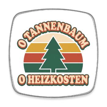 Weihnachten Heizkosten Spruch O Tannenbaum - Viereckiger Kühlschrankmagnet - Weiß - Vorne