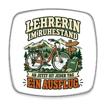 Lehrerin im Ruhestand – Jeder Tag ein Ausflug - Viereckiger Kühlschrankmagnet - Weiß - Vorne