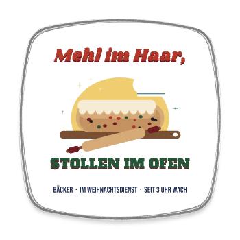 Mehl im Haar, Stollen im Ofen – Bäcker Weihnachten - Viereckiger Kühlschrankmagnet - Weiß - Vorne