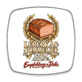 Leberkas-Sommelier Empfehlung a Dicke - Viereckiger Kühlschrankmagnet - Weiß - Vorne