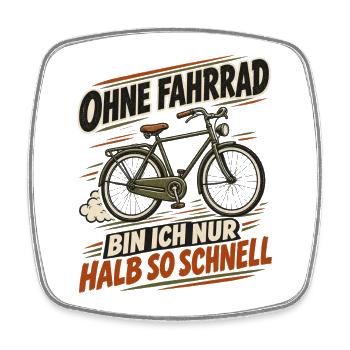 Ohne Fahrrad Halb so Schnell - Viereckiger Kühlschrankmagnet - Weiß - Vorne