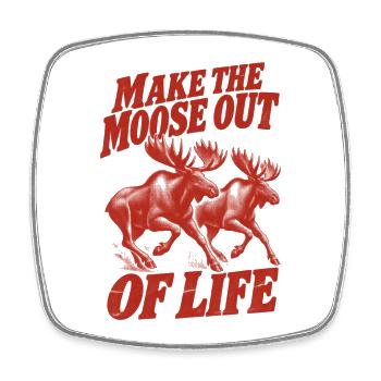 Make The Moose Out Of Life Moose - Viereckiger Kühlschrankmagnet - Weiß - Vorne