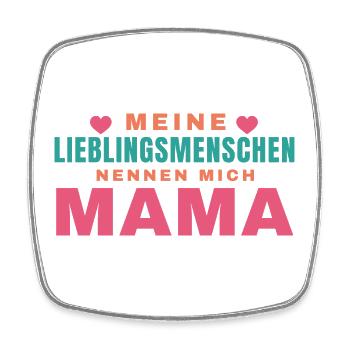 Meine Lieblingsmenschen nennen mich Mama - Viereckiger Kühlschrankmagnet - Weiß - Vorne