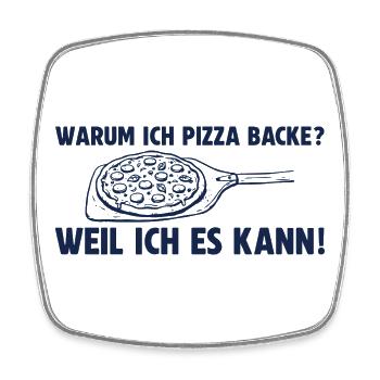 Pizza backen weil ich es kann Pizzabäcker - Viereckiger Kühlschrankmagnet - Weiß - Vorne