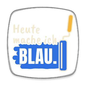 Maler Heute mache ich blau - Viereckiger Kühlschrankmagnet - Weiß - Vorne
