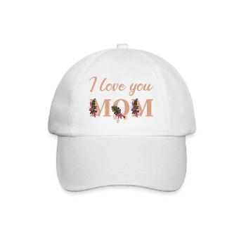I love you Mom - Baseball Cap - white/white - Front