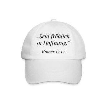 Römer 12,12 Bibelvers: Seid fröhlich in Hoffnung - Baseballkappe - Weiß/Weiß - Vorne