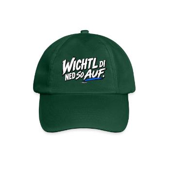 Wichtli Di Ned So Auf - Dialekt Shirt - Baseballkappe - Flaschengrün - Vorne