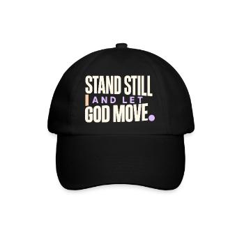 Modernes Amen: Steh still und lass Gott handeln. - Baseballkappe - Schwarz/Schwarz - Vorne