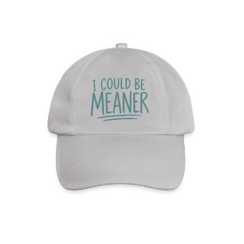 I Could Be Meaner - Baseballkappe - Grau - Vorne