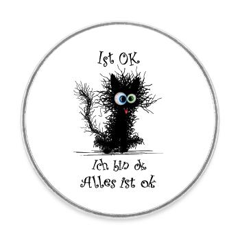 Katze Ich bin ok it`s fine - Runder Kühlschrankmagnet - Weiß - Vorne