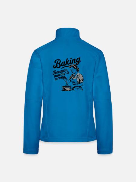 Baking - Because murder is wrong - Frauen Softshelljacke - Lichtblau