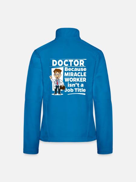 Doctor - Miracle Worker isn't a Job Title - Frauen Softshelljacke - Lichtblau - Hinten