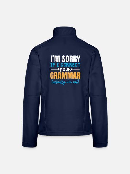 Es tut mir leid, wenn ich Ihre Grammatikpolizei ko - Frauen Softshelljacke - Navy - Hinten