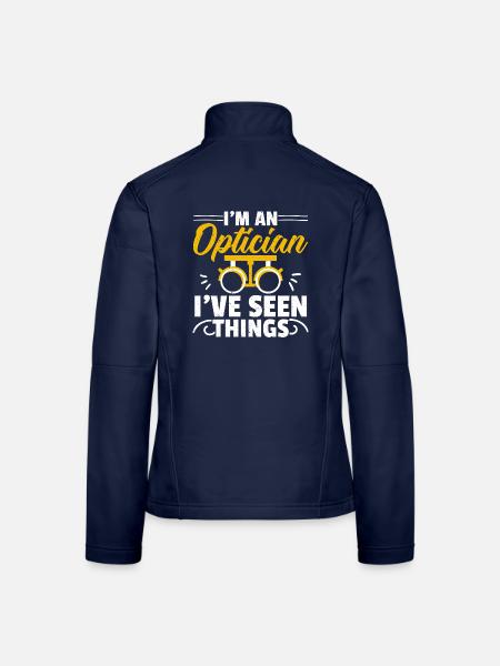 Ich bin Optiker, ich habe viel gesehen Optometrist - Frauen Softshelljacke - Navy - Hinten