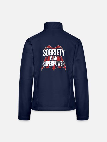 Sobriety Is My Superpower Alcoholic Sober Life - Women's Softshell Jacket - navy - Back
