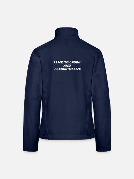 I live to laugh and I laugh to live - Women's Softshell Jacket - navy